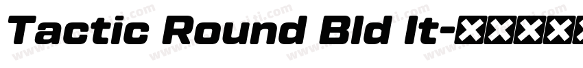 Tactic Round Bld It字体转换